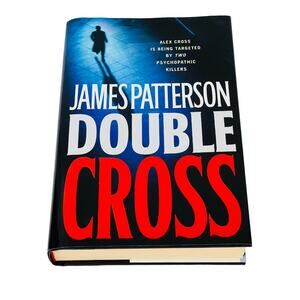 Double Cross Hardcover Book by James Patterson 1st Ed Thriller Alex Cross Series